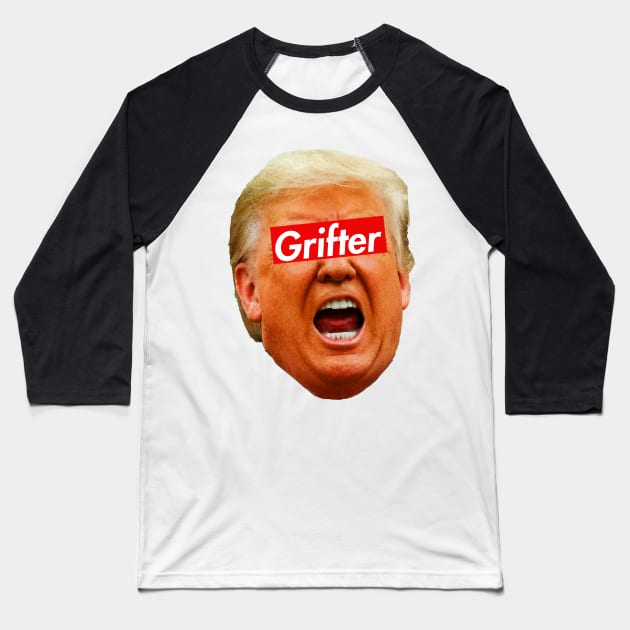 Trump Grifter Baseball T-Shirt by Tainted